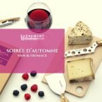 SOIRÉE D’AUTOMNE  "VINS & FROMAGES"