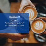 Café "Bénévole-toi !"